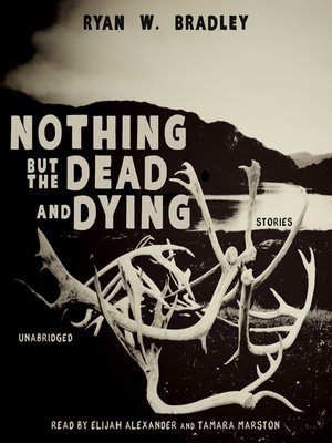 cover image of Nothing but the Dead and Dying